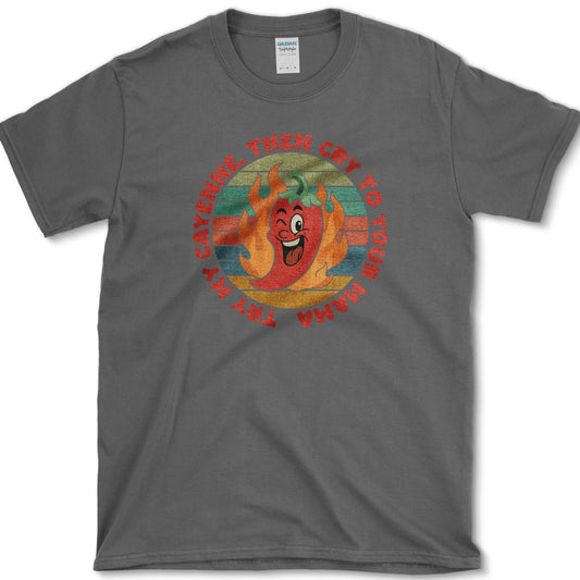 Try My Cayenne Cry to Mama T-Shirt Dark Heather / S Essential Tees