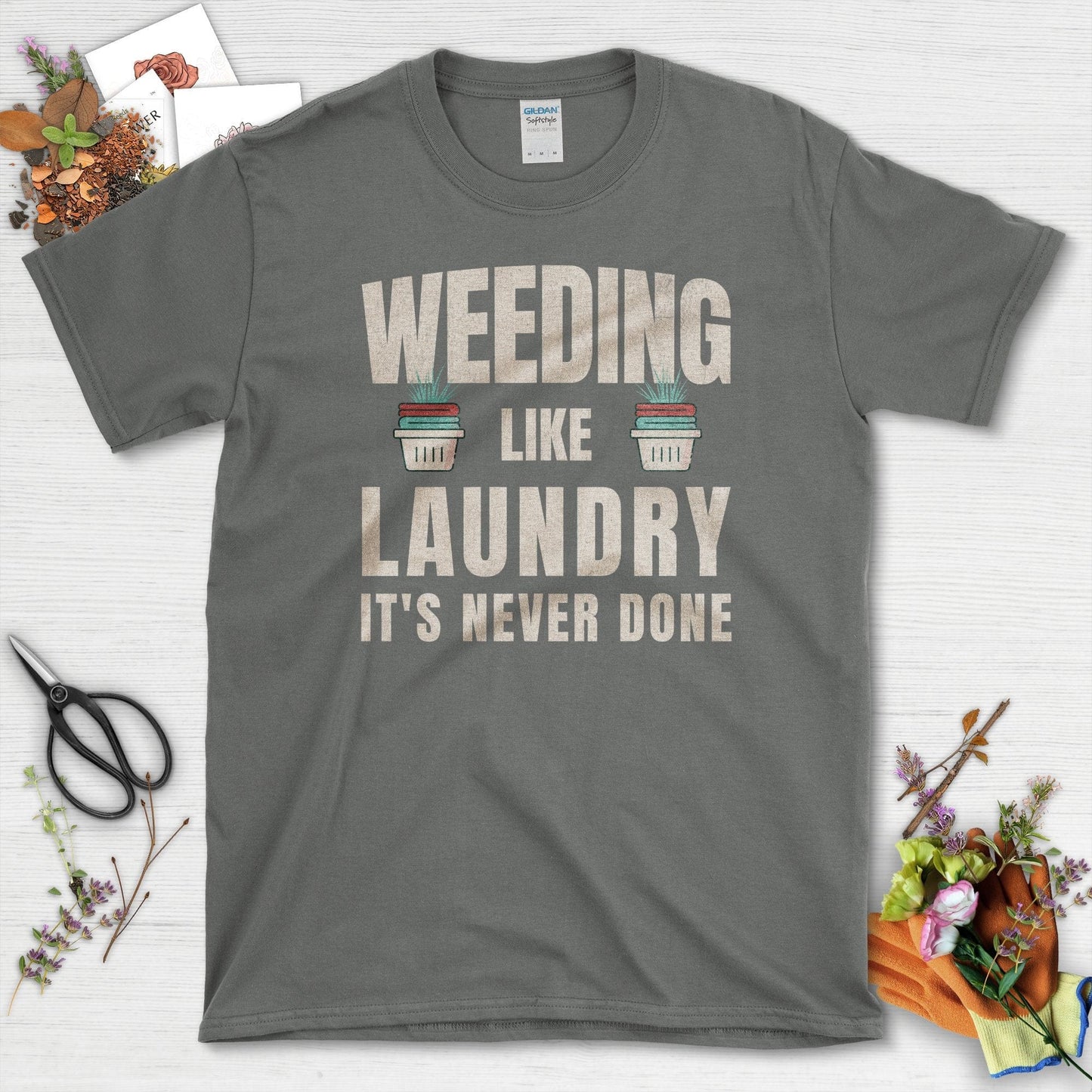 Weeding Laundry Never Done T-Shirt Charcoal / S / T-Shirts Physical Item