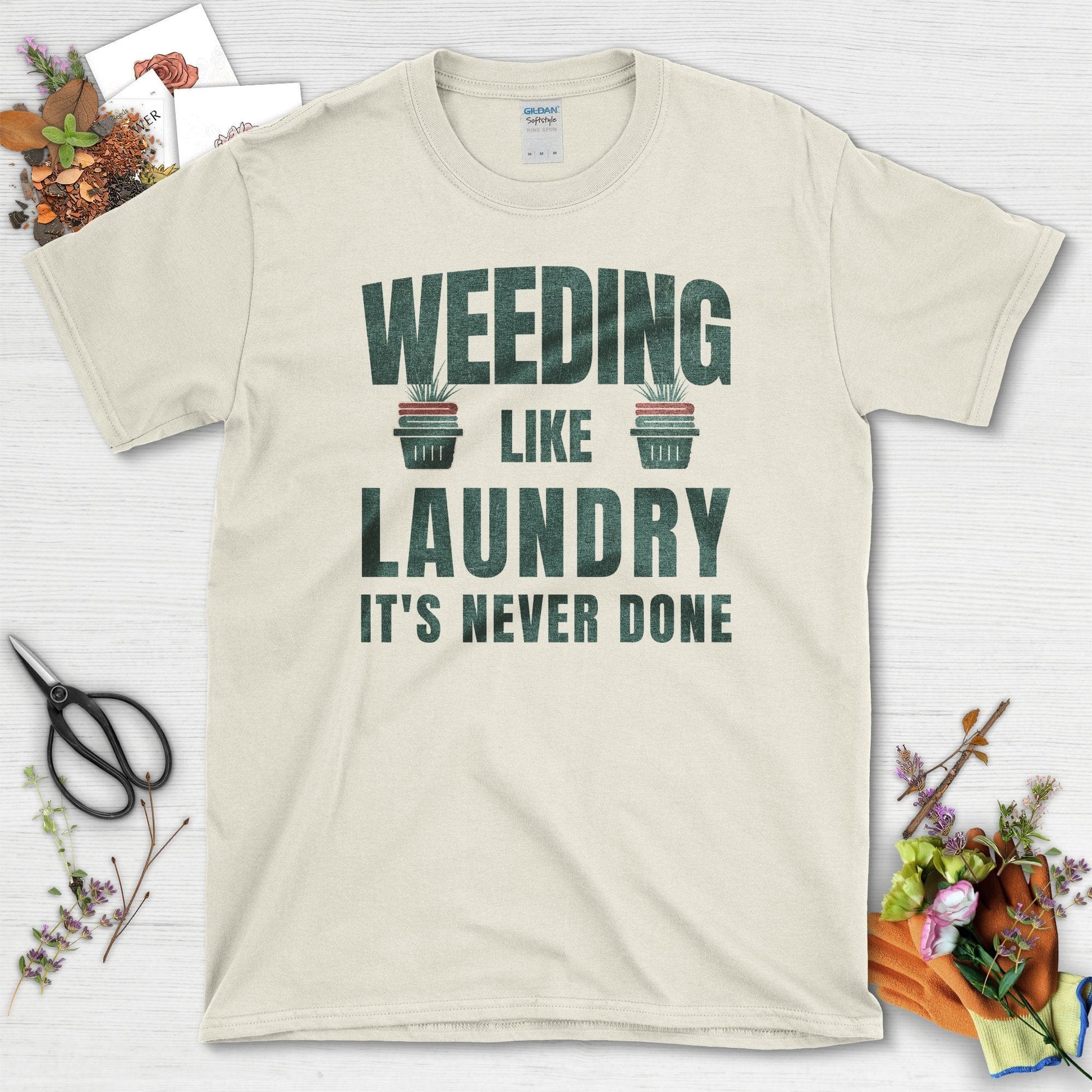 Weeding Laundry Never Done T-Shirt Natural / S / T-Shirts Physical Item