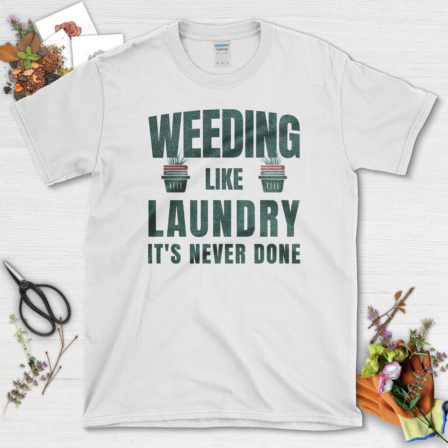 Weeding Laundry Never Done T-Shirt White / S / T-Shirts Physical Item