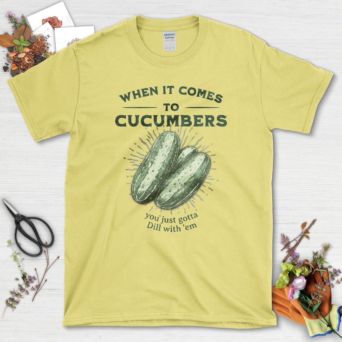 When It Comes to Cucumbers You Just Gotta Dill With 'em T-Shirts T-Shirts / Cornsilk / S Physical Item