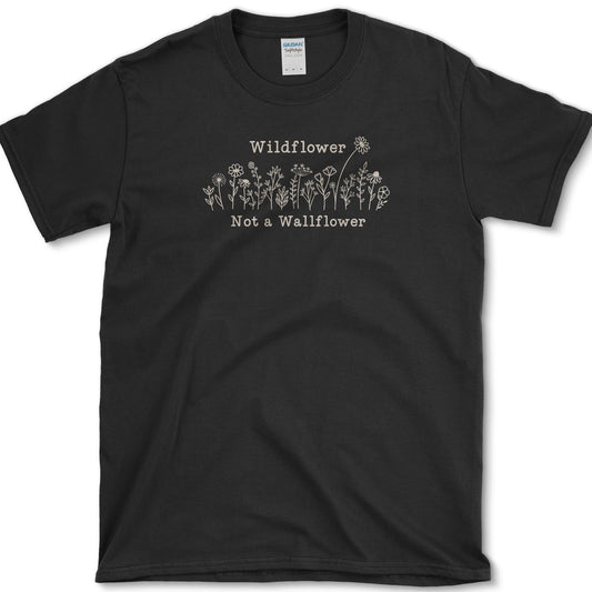 Wildflower Not Wallflower T-Shirt S / Black Essential Tees
