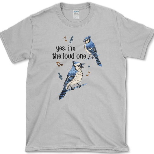 Yes I'm the loud one T-Shirt Essential Tees / S / Sport Grey Physical Item