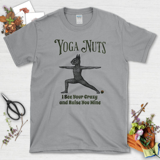 Yoga Nuts I See Your Crazy T-Shirt Sport Grey / S Physical Item