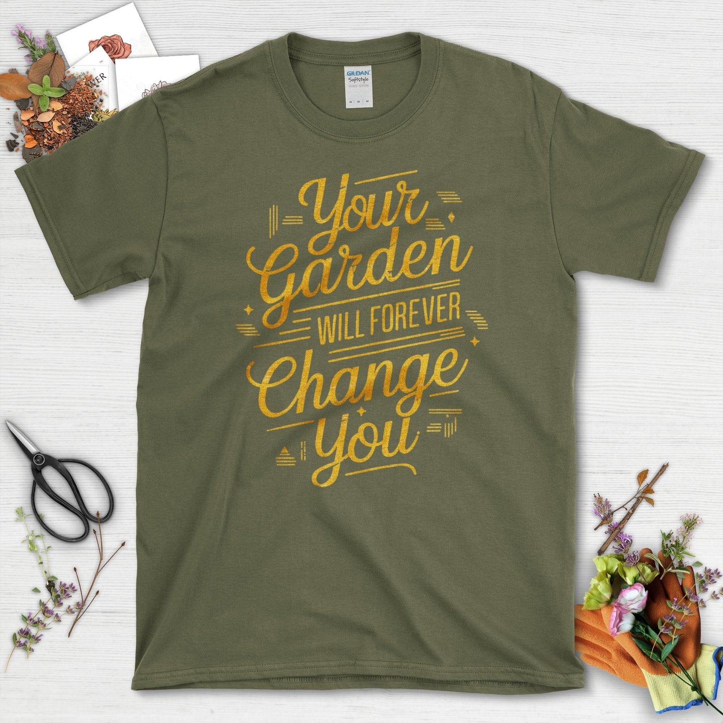 Your Garden Will Forever Change You T-Shirt Military Green / S T-Shirt